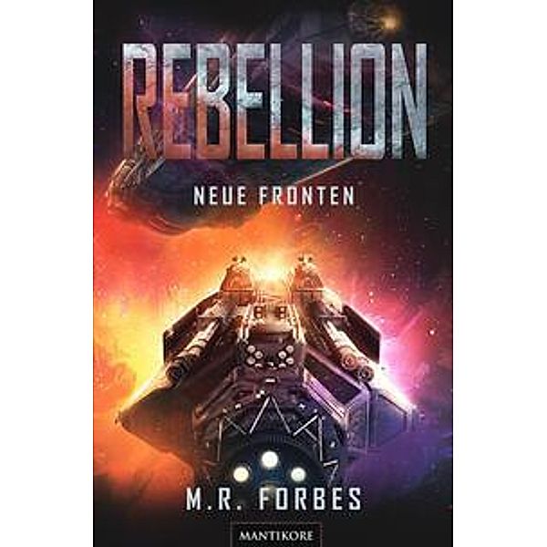 Rebellion 2 - Neue Fronten, M. R. Forbes