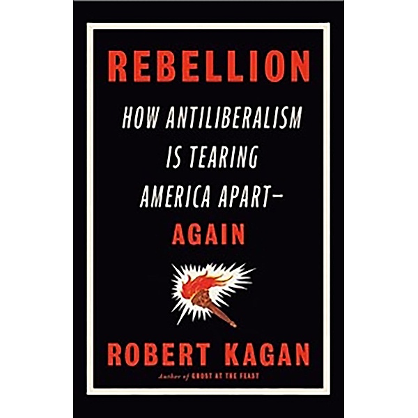 Rebellion, Robert Kagan