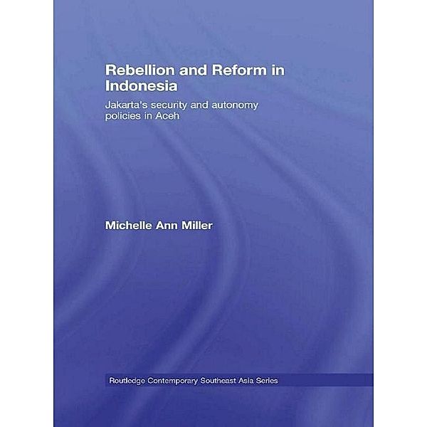 Rebellion and Reform in Indonesia, Michelle Ann Miller
