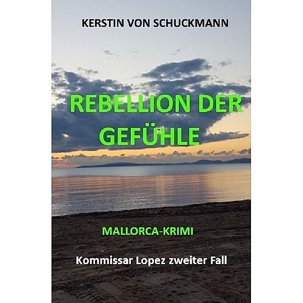 Rebellion der Gefühle, Kerstin von Schuckmann