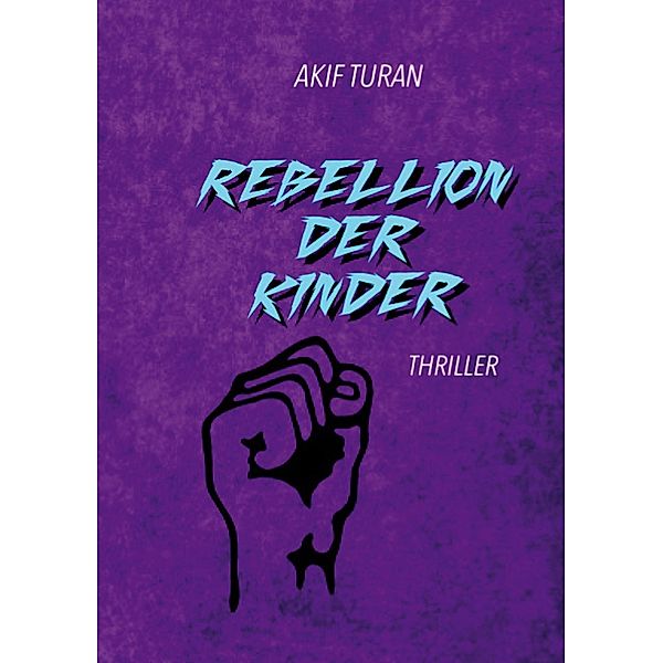 Rebellion der Kinder, Akif Turan