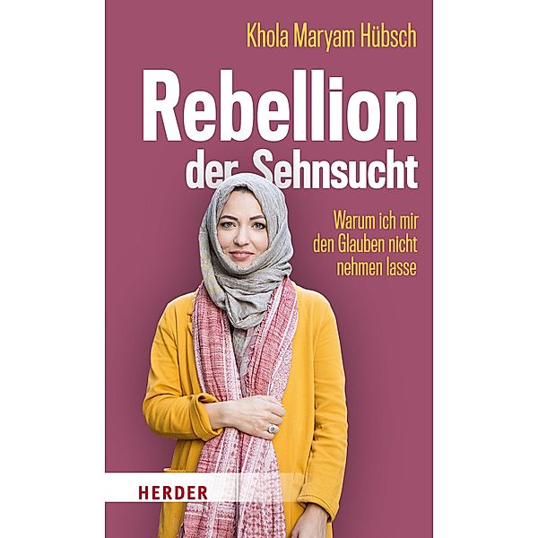 Rebellion der Sehnsucht, Khola Maryam Hübsch