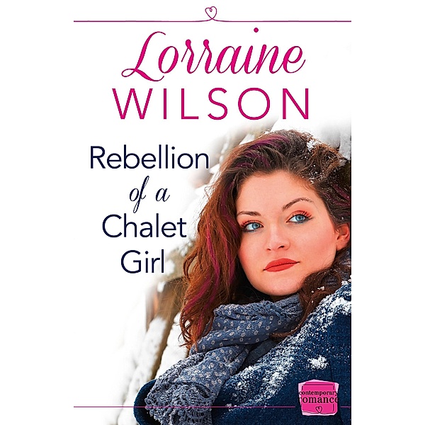 Rebellion of a Chalet Girl / Ski Season Bd.5, Lorraine Wilson