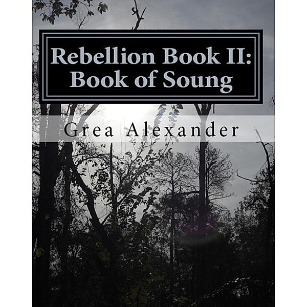 Rebellion: Rebellion Book II: Book of Soung, Grea Alexander