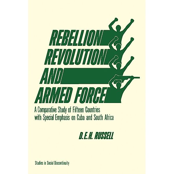 Rebellion, Revolution, and Armed Force, D. E. H. Russell