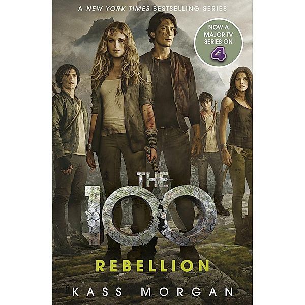 Rebellion / The 100 Bd.4, Kass Morgan