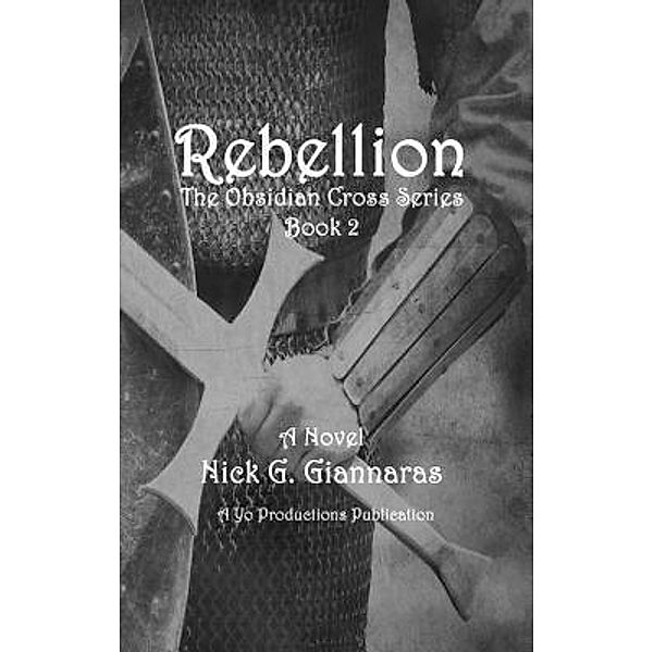 Rebellion / The Obsidian Cross Bd.2, Nick G Giannaras