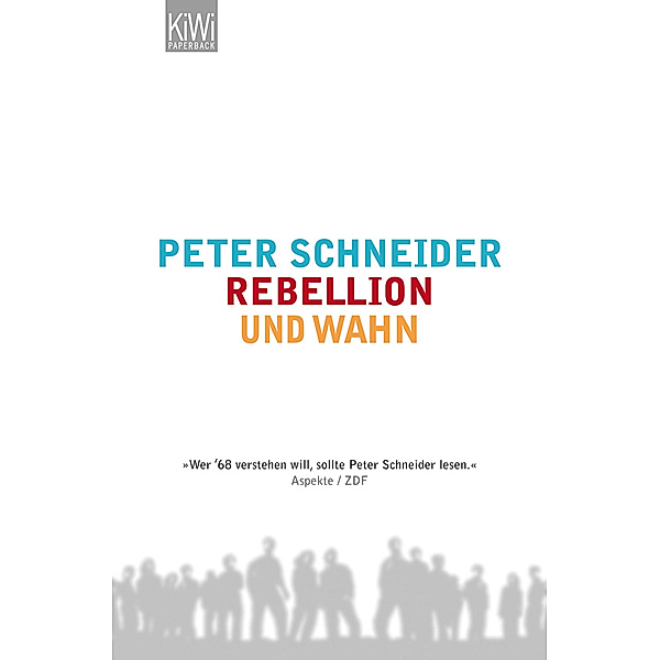 Rebellion und Wahn, Peter Schneider