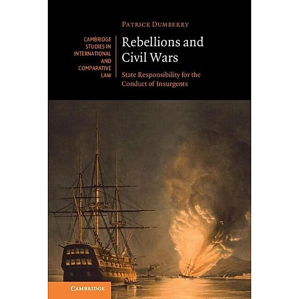 Rebellions and Civil Wars / Cambridge Studies in International and Comparative Law, Patrick Dumberry