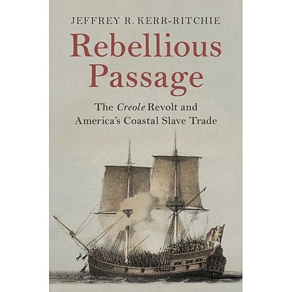 Rebellious Passage, Jeffrey R. Kerr-Ritchie