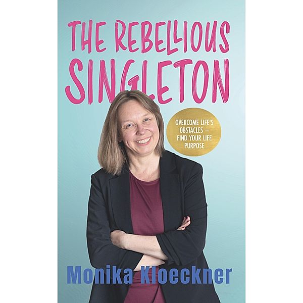 Rebellious Singleton / New Generation Publishing, Monika Kloeckner