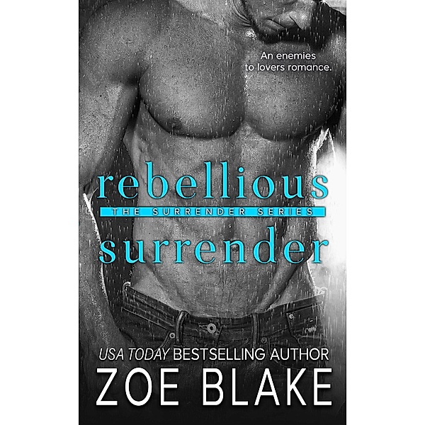 Rebellious Surrender (The Surrender Series, #2) / The Surrender Series, Zoe Blake