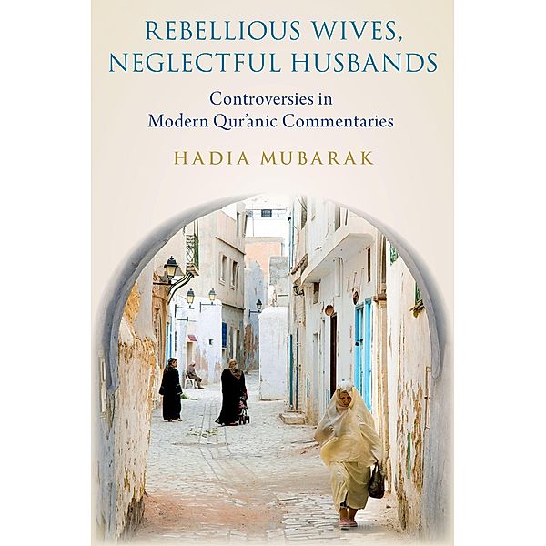 Rebellious Wives, Neglectful Husbands, Hadia Mubarak