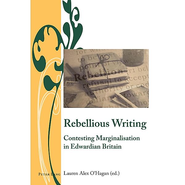 Rebellious Writing / Writing and Culture in the Long Nineteenth Century Bd.10