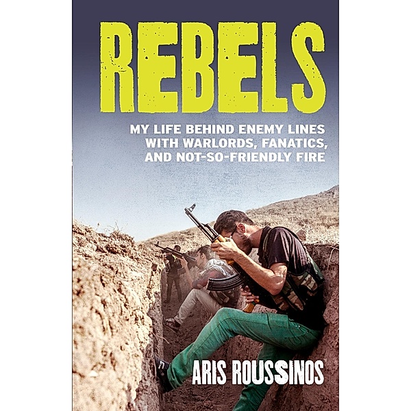Rebels, Aris Roussinos