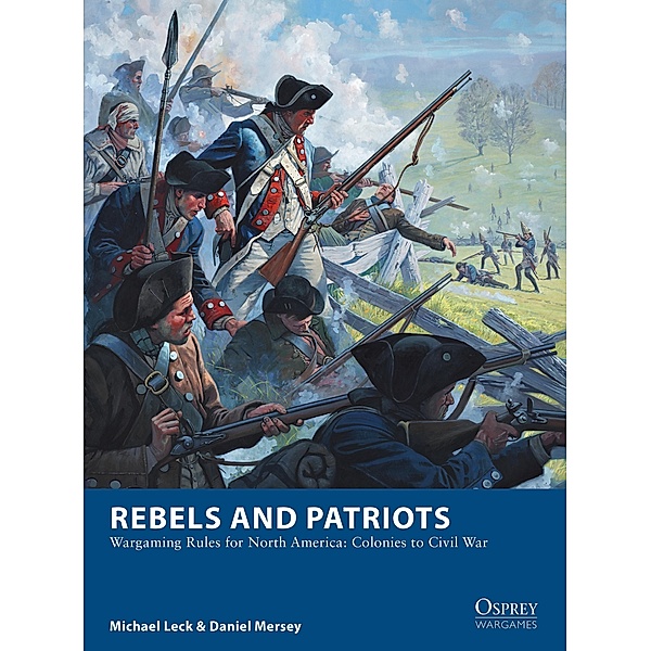 Rebels and Patriots / Osprey Games, Michael Leck, Daniel Mersey