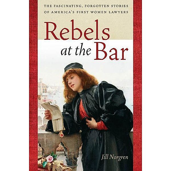 Rebels at the Bar, Jill Norgren