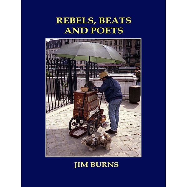 Rebels, Beats and Poets, Jim Burns