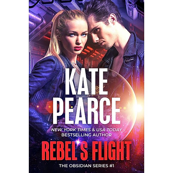 Rebel's Flight (The Obsidian Series, #1) / The Obsidian Series, Kate Pearce