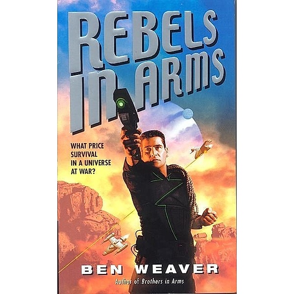 Rebels In Arms / Scott St. Andrew Series Bd.2, Ben Weaver