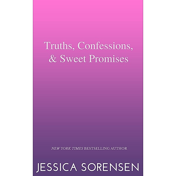 Rebels & Misfits Detectives: Truths, Confessions, & Sweet Promises (Rebels & Misfits Detectives, #3), Jessica Sorensen