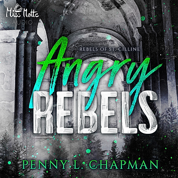 Rebels of St. Cilline Reihe - Angry Rebels, Penny L. Chapman