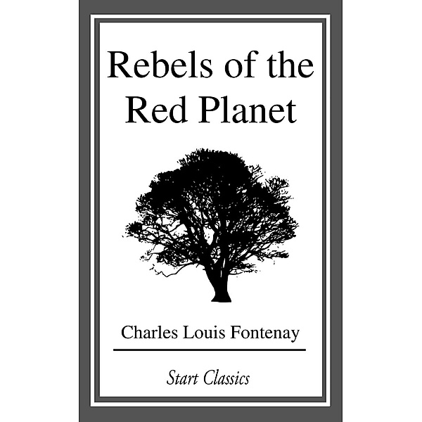 Rebels of the Red Planet, Charles Louis Fontenay