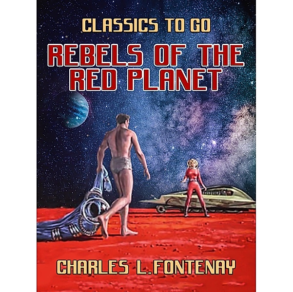 Rebels of the Red Planet, Charles L. Fontenay