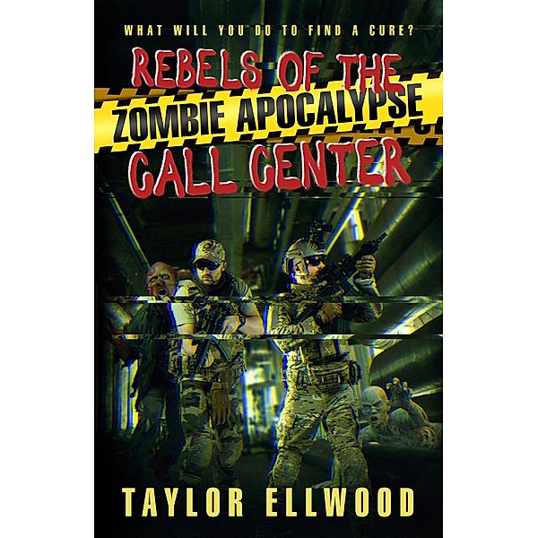 Rebels of the Zombie Apocalypse Call Center / The Zombie Apocalypse Call Center, Taylor Ellwood