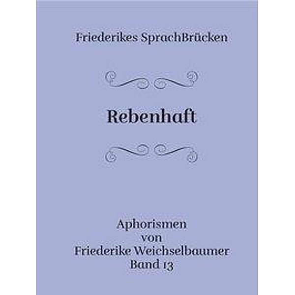 Rebenhaft, Friederike Weichselbaumer