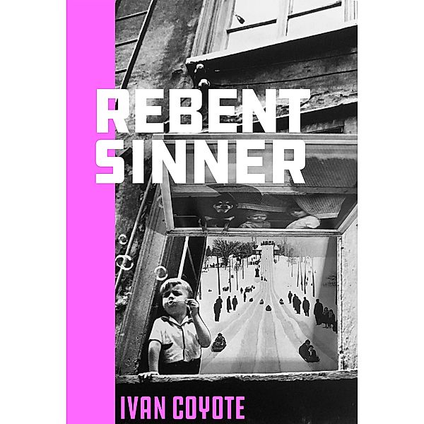 Rebent Sinner, Ivan Coyote