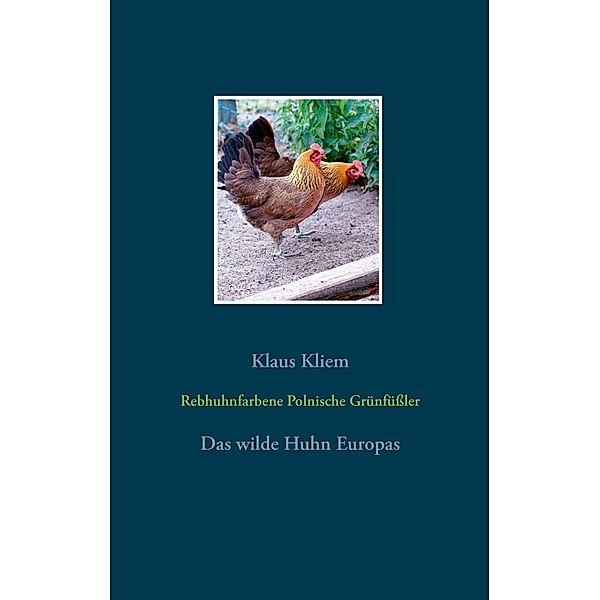 Rebhuhnfarbene Polnische Grünfüßler, Klaus Kliem