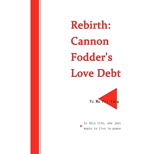 Rebirth: Cannon Fodder's Love Debt / Funstory, Yu MuFeiYang