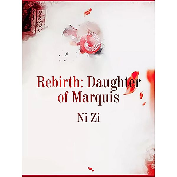 Rebirth: Daughter of Marquis, Ni Zi
