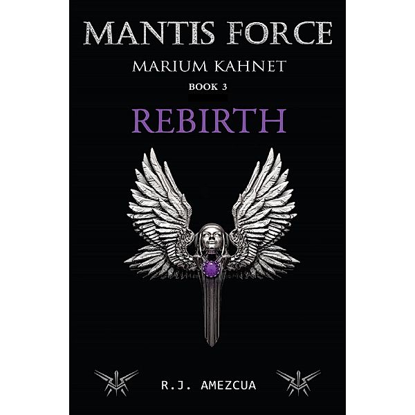 Rebirth (MARIUM KAHNET, #3) / MARIUM KAHNET, Rj Amezcua