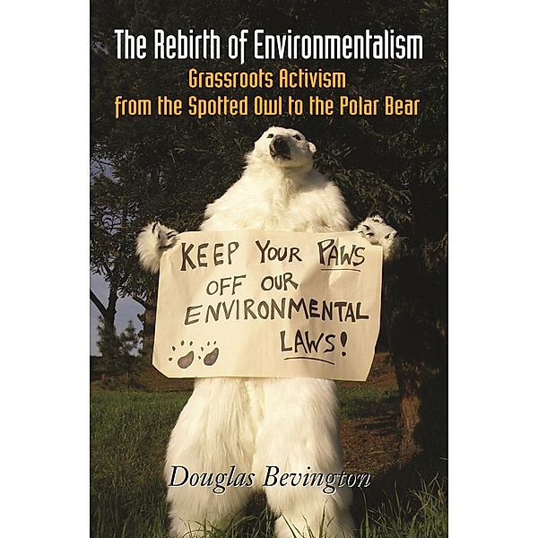 Rebirth of Environmentalism, Douglas Bevington