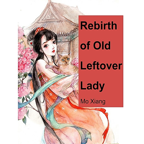 Rebirth of Old Leftover Lady, Mo Xiang