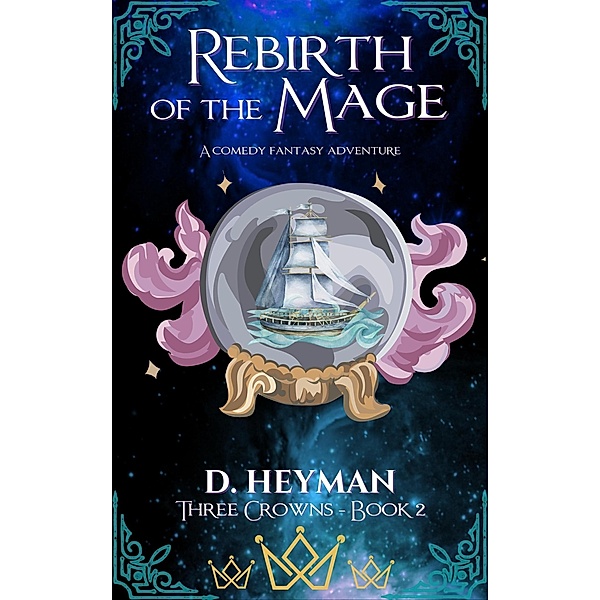 Rebirth Of The Mage (Three Crowns, #2) / Three Crowns, David Heyman