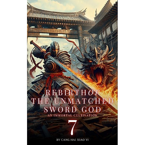 Rebirth of the Unmatched Sword God: An Immortal Cultivation / Rebirth of the Unmatched Sword God, Cang Hai Xiao Yi
