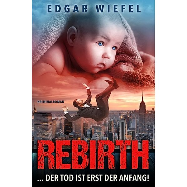Rebirth / Rebirth ...der Tod ist erst der Anfang!, Edgar Wiefel