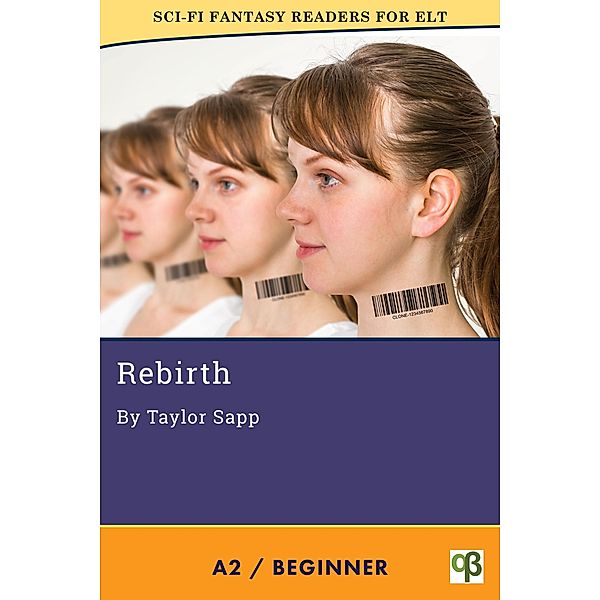 Rebirth (Sci-Fi Fantasy Readers for ELT, #7) / Sci-Fi Fantasy Readers for ELT, Taylor Sapp