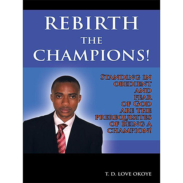 Rebirth the Champions!, T. D. Love Okoye