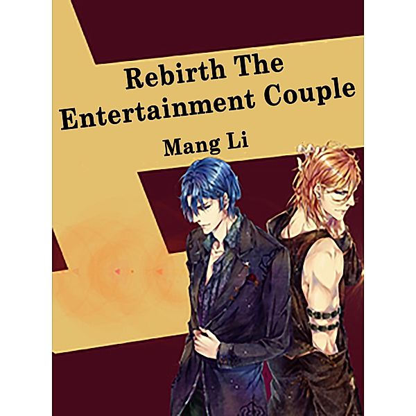 Rebirth: The Entertainment Couple / Funstory, Mang Li