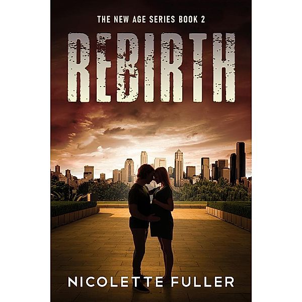 Rebirth / The New Age Series Bd.2, Nicolette Fuller