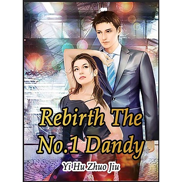 Rebirth: The No.1 Dandy / Funstory, Yi HuZhuoJiu