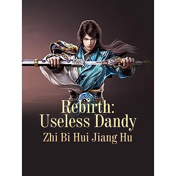 Rebirth: Useless Dandy, Zhi BiHuiJiangHu