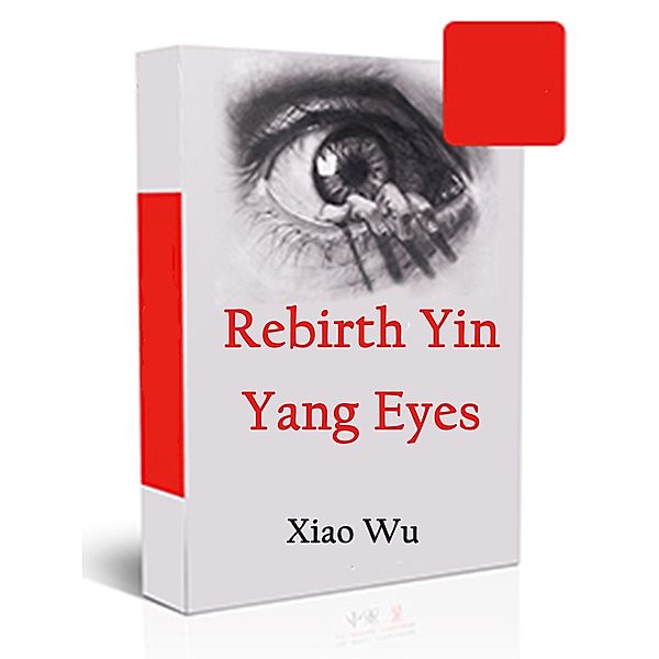 Rebirth: Yin Yang Eyes / Funstory, Xiao Wu