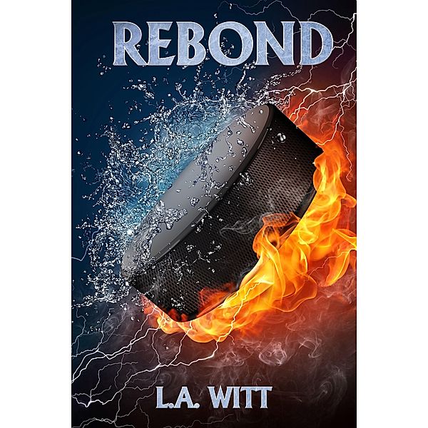 Rebond (Palets & Arcs-en-ciel, #1) / Palets & Arcs-en-ciel, L. A. Witt