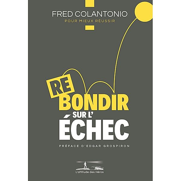 Rebondir sur l'échec, Fred Colantonio