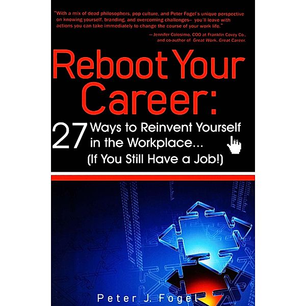 Reboot Your Career, Peter J. Fogel